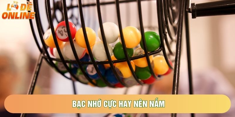 Bạc nhớ cực hay nên nắm